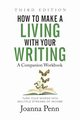 How to Make a Living with Your Writing Third Edition, Penn Joanna