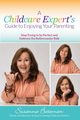 A Childcare Expert's Guide to Enjoying Your Parenting, Bateman Susanna
