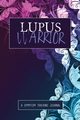 Lupus Warrior, Press Wellness Warrior