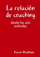 La relacin de coaching, Walthuis Karen