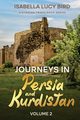 Journeys in Persia and Kurdistan (Volume 2), Bird Isabella  Lucy