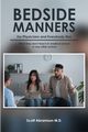 Bedside Manners for Physicians and everybody else, Abramson M.D. Scott