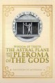 Wisdom of Thoth the Astral Plane and the Pleroma of the Gods, Pantheon of Aeternam