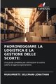 PADRONEGGIARE LA LOGISTICA E LA GESTIONE DELLE SCORTE, JONATHAN MUKUMBETE SELEMANI