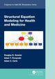 Structural Equation Modeling for Health and Medicine, Gunzler Douglas D.