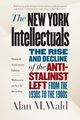 The New York Intellectuals, Thirtieth Anniversary Edition, Wald Alan M.
