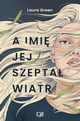 A imi jej szepta wiatr, Green Laura