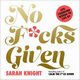 No F*cks Given: Life-Changing Words to Live By, Knight Sarah