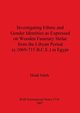 Investigating Ethnic and Gender Identities as Expressed on Wooden Funerary Stelae from the Libyan Period (c.1069-715 B.C.E.) in Egypt, Saleh Heidi