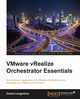 Vmware vRealize Orchestrator Essentials, Langenhan Daniel