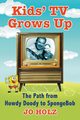 Kids' TV Grows Up, Holz Jo