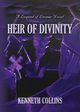 HEIR OF DIVINITY, Collins Kenneth