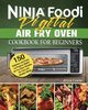 Ninja Foodi Digital Air Fry Oven Cookbook for Beginners, Fowler Alicia
