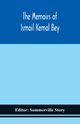 The memoirs of Ismail Kemal Bey, 