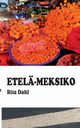 Etel-Meksiko, Dahl Rita