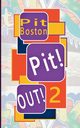 Pit! Out!, Boston Pit