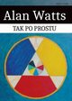 Tak po prostu, Watts Alan