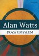 Poza Umysem, Watts Alan