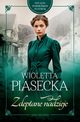 Otuleni syberyjskim wiatrem Zdeptane nadzieje, Piasecka Wioletta