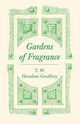 Gardens of Fragrance, Geoffrey T. W. Henslow
