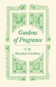 Gardens of Fragrance, Geoffrey T. W. Henslow