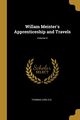 Willam Meister's Apprenticeship and Travels; Volume II, Carlyle Thomas