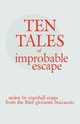 Ten Tales of Improbable Escape, Evans Marshall
