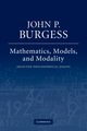 Mathematics, Models, and Modality, Burgess John P.