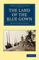 The Land of the Blue Gown, Archibald Alicia E. Neva