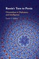 Russia's Turn to Persia, Volkov Denis V.