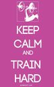 KEEP CALM AND TRAIN HARDER, Gorodetsky Larisa