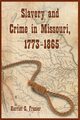 Slavery and Crime in Missouri, 1773-1865, Frazier Harriet C.