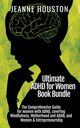 Ultimate ADHD for Women Book Bundle, Houston Jeanne