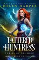 Tattered Huntress, Harper Helen