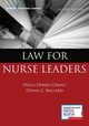 Law for Nurse Leaders, Grant Paula DiMeo  BSN MA JD RN