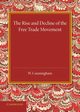 The Rise and Decline of the Free Trade Movement, Cunningham William
