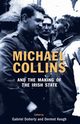 Michael Collins and the Making of the Irish State, 