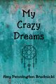 My Crazy Dreams, Amy Pennington Brudnicki