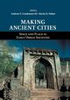 Making Ancient Cities, 