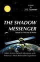 The Shadow Messenger, Sumner J. G.