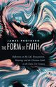 The Form of Faith, Prothero James