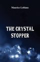 The Crystal Stopper, Leblanc Maurice