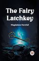 The Fairy Latchkey, Horsfall Magdalene