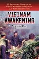 Vietnam Awakening, Uhl Michael