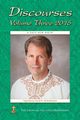 Discourses Volume 3, 2016, Hickenbottom Yogacharya David R