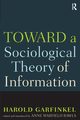 Toward A Sociological Theory of Information, Garfinkel Harold