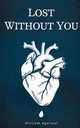 Lost Without You, Agarwal Divyam