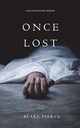 Once Lost (A Riley Paige Mystery-Book 10), Pierce Blake