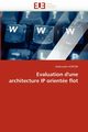 Evaluation d''une architecture ip oriente flot, KORTEBI-A