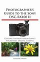 Photographer's Guide to the Sony Dsc-Rx100 II, White Alexander S.